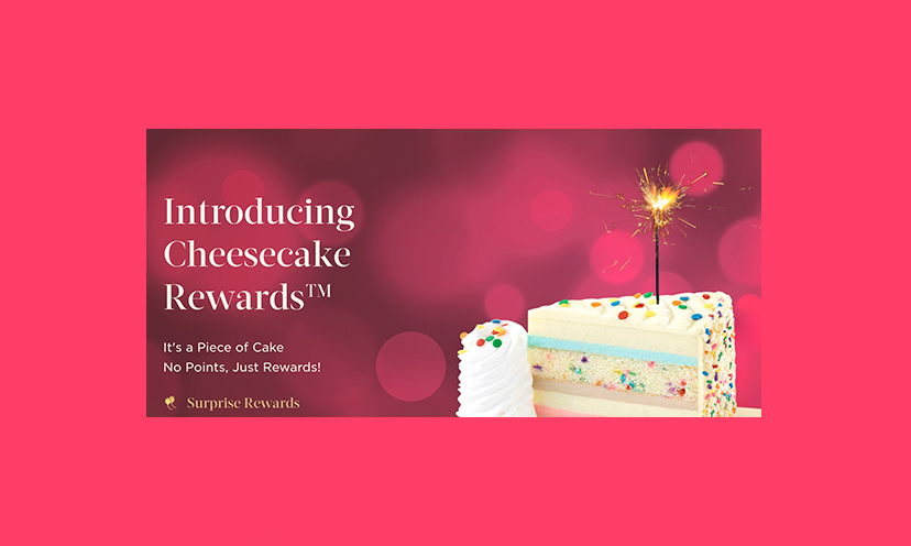 Claim Your FREE Slice of Birthday Cheesecake at The Cheesecake Factory!