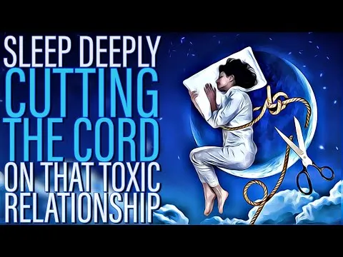 8-hour-sleep-hypnosis-cutting-cords-to-toxic-relationships-dark-screen-17098