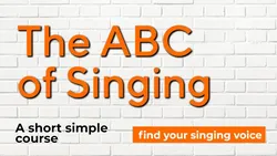 ABC of Singing - Fundamentals of Singing for Complete Beginners