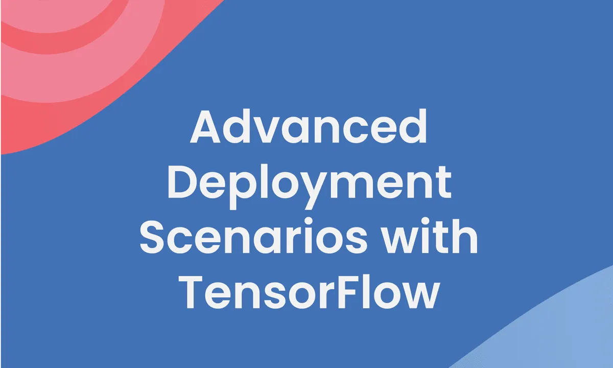 advanced-deployment-scenarios-with-tensorflow-16857