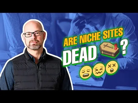 are-niche-sites-dead-should-you-even-start-one-now-12151