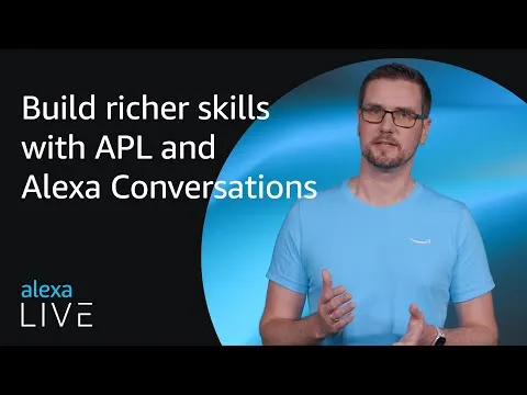 build-richer-skills-with-apl-and-alexa-conversations-alexa-live-2022-747