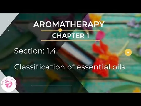 chapter-1-section-14-classification-of-essential-oils-aromatherapy-free-online-course-1394