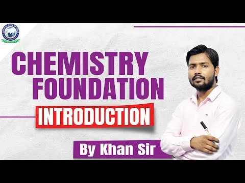 chemistry-foundation-introduction-class-by-khan-sir-7754