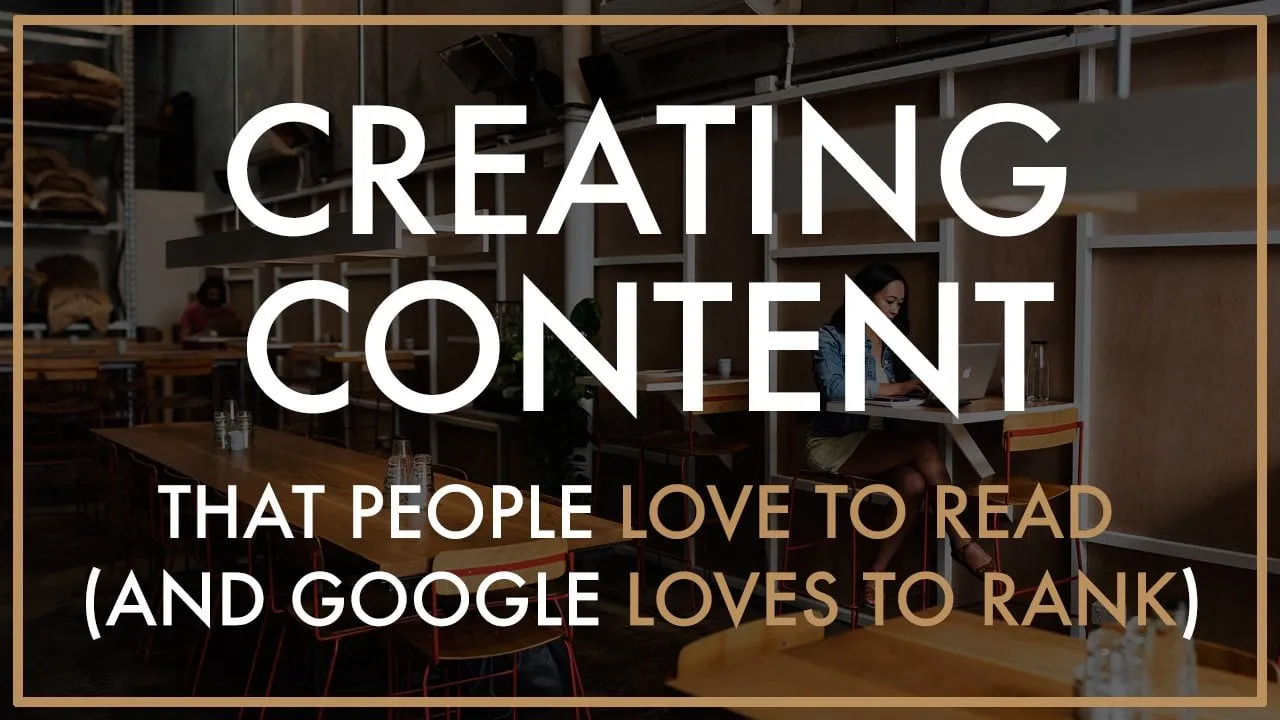 creating-content-that-people-love-to-read-and-google-loves-to-rank-2296