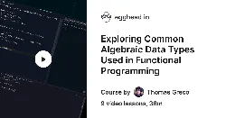 Exploring Common Algebraic Data Types Used in Functional Programming