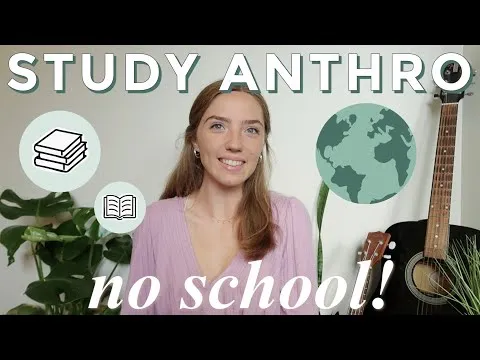 how-to-study-anthropology-without-school-learn-anthropology-without-a-degree-tips-tricks-1085