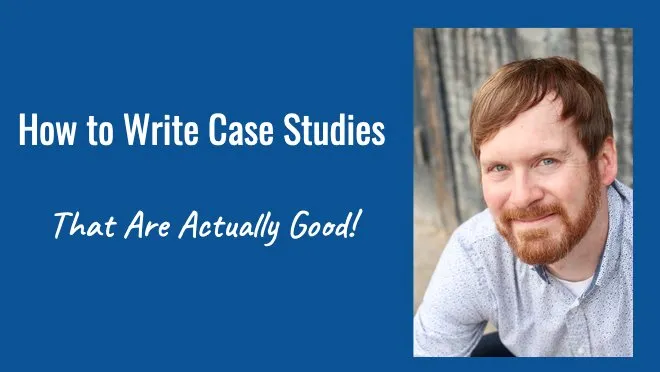 how-to-write-case-studies-that-are-actually-good-4307