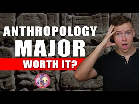 Is an Anthropology Degree Worth It?