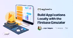 local-app-development-with-the-firebase-emulator-suite-7128