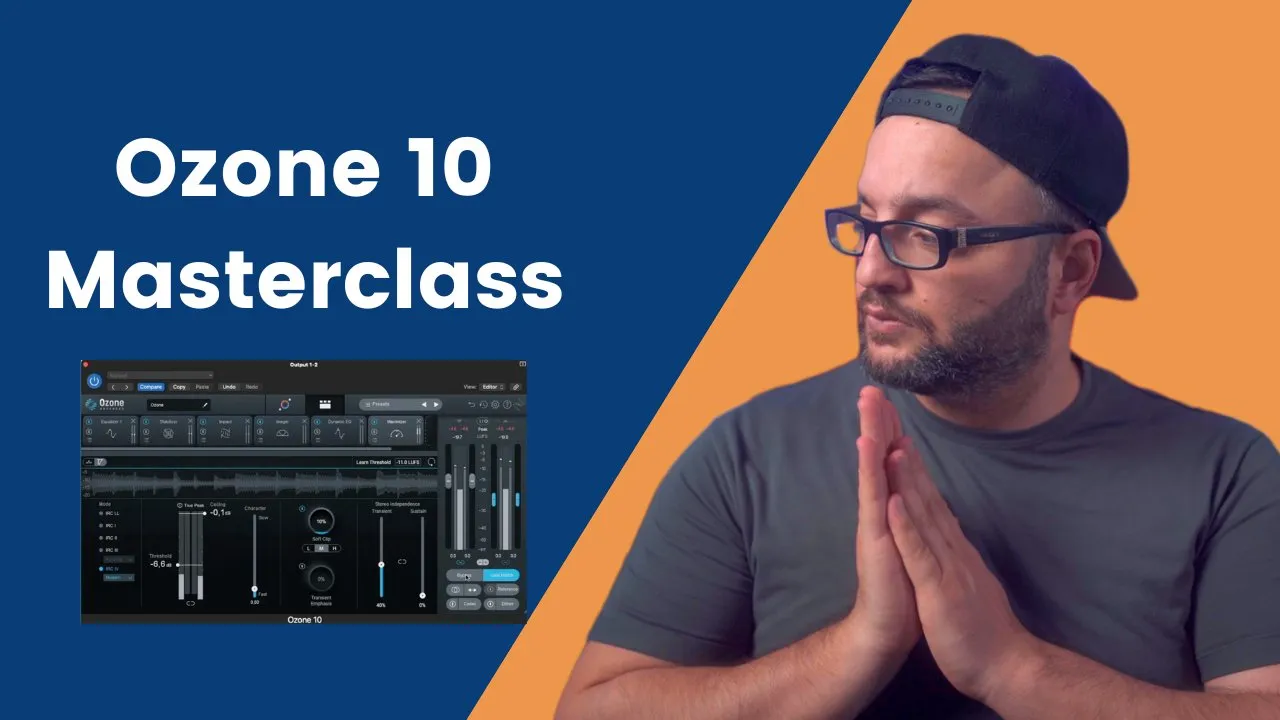 Ozone 10 Masterclass - Elevate Your Sound