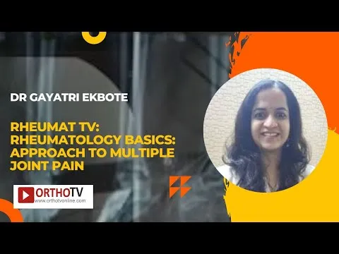 rheumat-tv-rheumatology-basics-approach-to-multiple-joint-pain-by-dr-gayatri-ekbote-14704