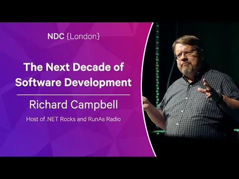 the-next-decade-of-software-development-richard-campbell-ndc-london-2023-15812