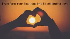 transform-your-emotions-into-unconditional-love-10503