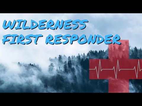 what-to-know-about-gaining-your-wilderness-first-responder-certification-7152