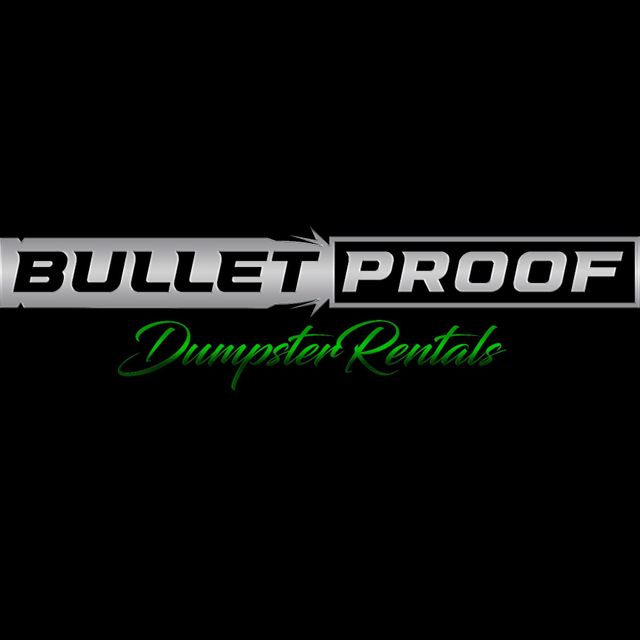 Bulletproof Dumpster Rentals