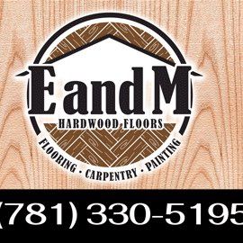 E AND M HARDWOOD FLOORS INC.?????