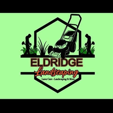 Eldridge Landscaping and More LLC.