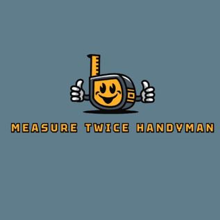 Measure Twice Handyman