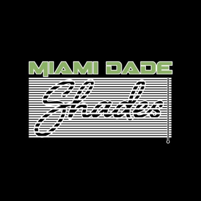 Miami Dade Shades