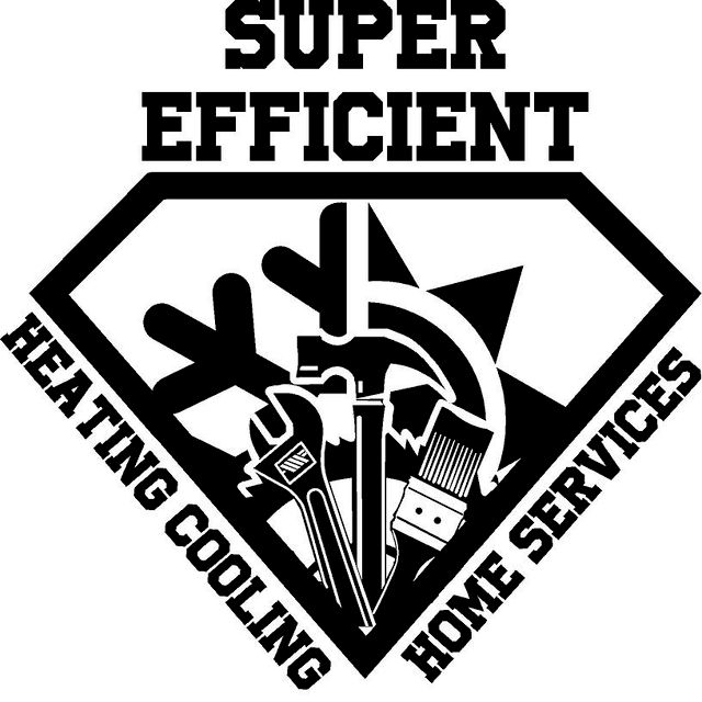 SUPER EFFICIENT HEATING COOLING AND HOME SERVICES