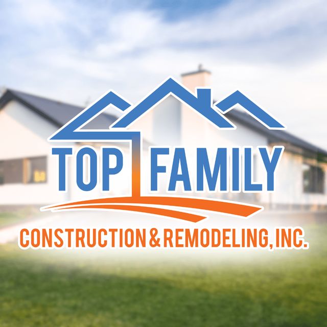 Top Family Construction and Remodeling