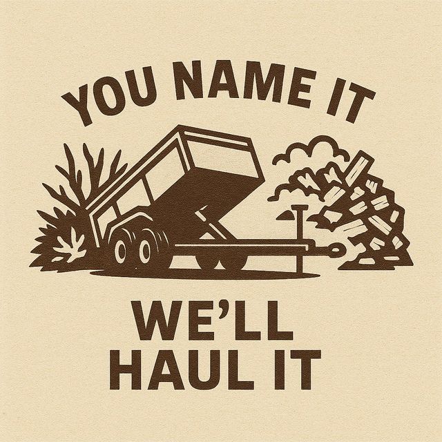 You Name it! We’ll Haul it!